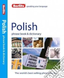 Berlitz Polish Phrase Book & Dictionary libro in lingua di Not Available (NA)