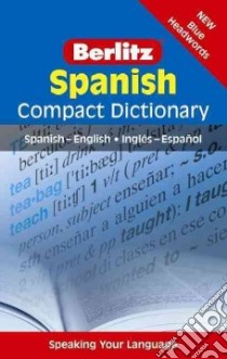 Berlitz Spanish Compact Dictionary libro in lingua di Berlitz International Inc. (COR)