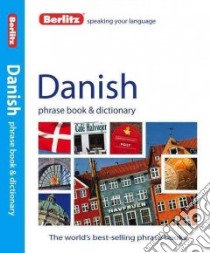 Berlitz Danish Phrase Book and Dictionary libro in lingua di Berlitz International Inc. (COR)