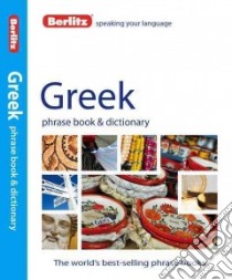 Berlitz Greek Phrase Book + Dictionary libro in lingua di Berlitz International Inc. (COR)