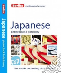 Berlitz Japanese Phrase Book + Dictionary libro in lingua di Berlitz International Inc. (COR)