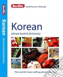 Berlitz Korean Phrase Book & Dictionary libro in lingua di Berlitz International Inc. (COR)