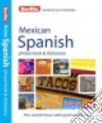 Berlitz Mexican Spanish Phrase Book & Dictionary libro in lingua di Berlitz International Inc. (COR)