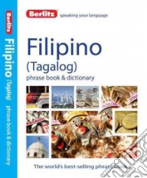 Berlitz Filipino Tagalog Phrase Book & Dictionary libro in lingua di Berlitz International Inc. (COR)