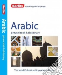 Berlitz Arabic Phrase Book & Dictionary libro in lingua di Berlitz International Inc.