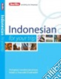 Berlitz Indonesian for Your Trip libro in lingua di Berlitz International Inc. (COR)