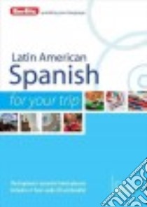 Berlitz Latin American Spanish for Your Trip libro in lingua di Berlitz International Inc. (COR)