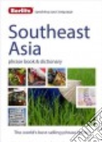 Berlitz Southeast Asia Phrase Book & Dictionary libro in lingua di Berlitz International Inc. (COR)