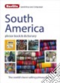 Berlitz South America Phrase Book & Dictionary libro in lingua di Berlitz Publishing,APA Publications (UK) Ltd. (COR)