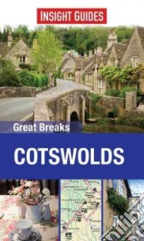 Insight Guides Great Breaks Cotswolds libro in lingua di Staddon Jackie, Weston Hilary