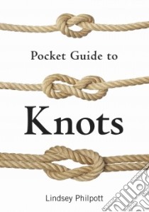 Pocket Guide to Knots libro in lingua di Philpott Lindsey