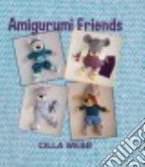 Amigurumi Friends libro in lingua di Webb Cilla