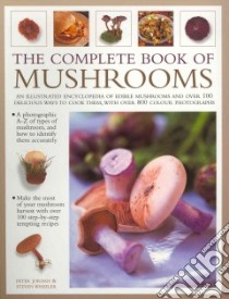 The Complete Book of Mushrooms libro in lingua di Jordan Peter, Wheeler Steven