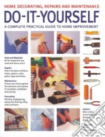 Do-It-Yourself Home Decorating, Repairs and Maintenance libro in lingua di McGowan John (EDT), Collins Mike, Holloway David, Legge Brenda, Carr Diane