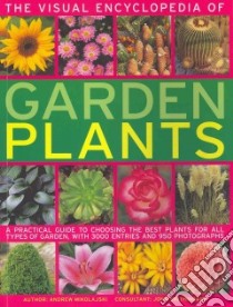 The Visual Encyclopedia of Garden Plants libro in lingua di Mikolajski Andrew, Swithinbank JOhn (CON)