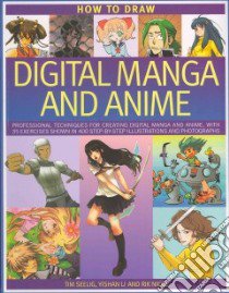 How to Draw Digital Manga and Anime libro in lingua di Seelig Tim, Li Yishan, Nicol Rik