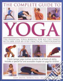 The Complete Guide to Yoga libro in lingua di Smith Judy, Hall Doriel, Gibbs Bel