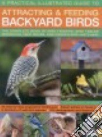 A Practical Illustrated Guide to Attracting & Feeding Backyard Birds libro in lingua di Green Jen (EDT)