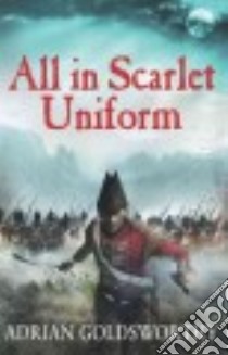 All in Scarlet Uniform libro in lingua di Goldsworthy Adrian