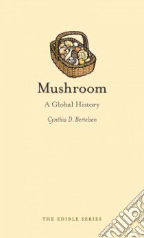 Mushroom libro in lingua di Bertelsen Cynthia D.