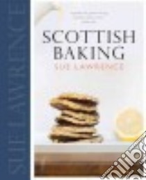 Scottish Baking libro in lingua di Lawrence Sue