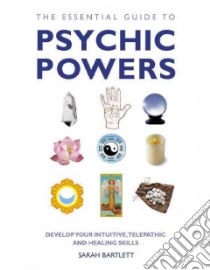 The Essential Guide to Psychic Powers libro in lingua di Bartlett Sarah