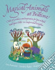 Magical Animals at Bedtime libro in lingua di Kuenzler Lou, Rigby Sandra, Weale Andrew