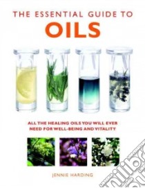 The Essential Guide to Oils libro in lingua di Harding Jennie