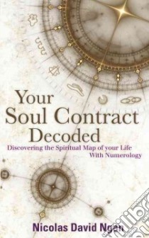Your Soul Contract Decoded libro in lingua di Ngan Nicolas David