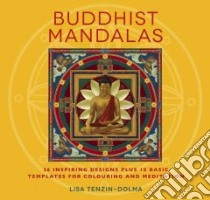 Buddhist Mandalas libro in lingua di Tenzin-Dolma Lisa
