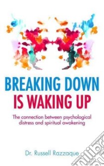 Breaking Down Is Waking Up libro in lingua di Razzaque Russell Dr.