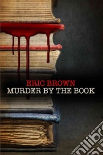 Murder by the Book libro in lingua di Eric Brown