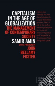 Capitalism in the Age of Globalization libro in lingua di Amin Samir, Foster John Bellamy (FRW)