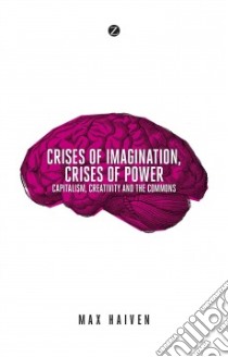 Crises of Imagination, Crises of Power libro in lingua di Haiven Max