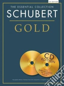 Schubert Gold - the Essential Collection libro in lingua di Schubert Franz (COP)