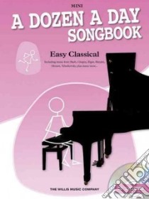 A Dozen a Day Songbook Easy Classical Mini libro in lingua di Willis Music Company (COR)