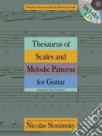 Thesaurus of Scales and Melodic Patterns for Guitar libro in lingua di Hal Leonard Publishing Corporation (COR), Celentano Dave (CON)