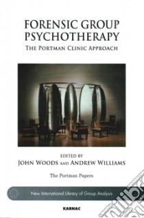 Forensic Group Psychotherapy libro in lingua di Woods John (EDT), Williams Andrew (EDT)