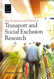 New Perspectives and Methods in Transport and Social Exclusi libro in lingua di Graham Currie