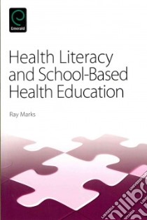 Health Literacy and School-Based Health Education libro in lingua di Marks Ray (EDT)