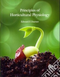 Principles of Horticultural Physiology libro in lingua di Durner Edward Francis Ph.D.