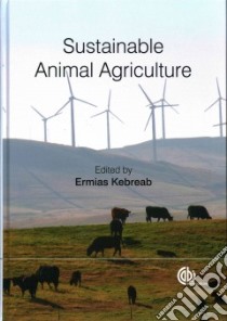 Sustainable Animal Agriculture libro in lingua di Kebreab Ermias (EDT)