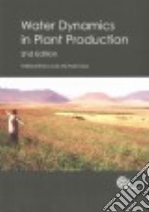 Water Dynamics in Plant Production libro in lingua di Ehlers Wilfried, Goss Michael