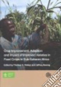 Crop Improvement, Adoption and Impact of Improved Varieties in Food Crops in Sub-Saharan Africa libro in lingua di Walker Thomas S. (EDT), Alwang Jeffrey (EDT)