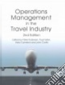 Operations Management in the Travel Industry libro in lingua di Robinson Peter (EDT), Fallon Paul (EDT), Cameron Harry (EDT), Crotts John C. (EDT)