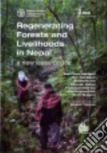 Regenerating Forests and Livelihoods in Nepal libro in lingua di Adhikari Bala Ram, Baral Nav Raj, Hancock Jim, Kafley Govinda, Koirala Pashupathi