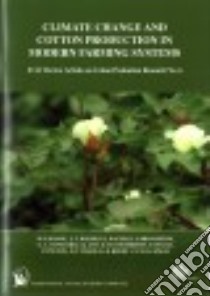 Climate Change and Cotton Production in Modern Farming Systems libro in lingua di Bange M. P., Baker J. T., Bauer P. J., Broughton K. J., Constable G. A.
