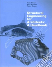 Structural Engineering for Architects libro in lingua di Silver Peter, McLean Will, Evans Peter