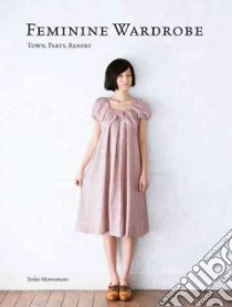 Feminine Wardrobe libro in lingua di Matsumoto Jinko