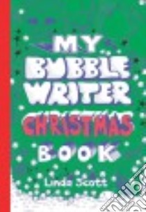 My Bubble Writer Christmas Book libro in lingua di Scott Linda